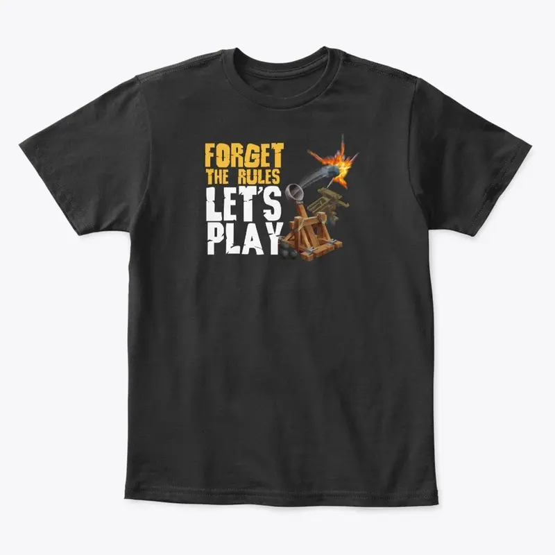 Catapult Feud Forget the Rules T-Shirt